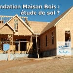 Fondation Maison Bois : étude de sol ?