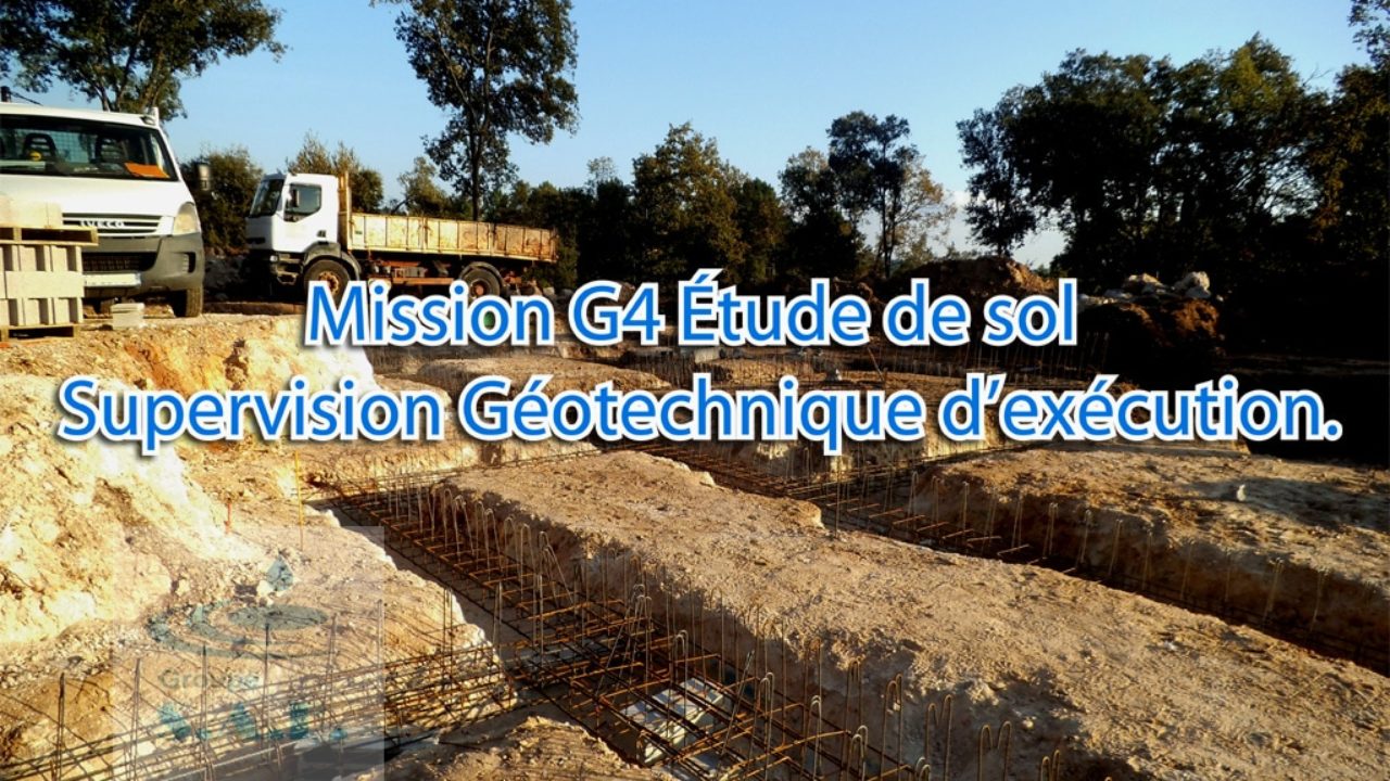 Mission G4 Etude De Sol Supervision Geotechnique D Execution