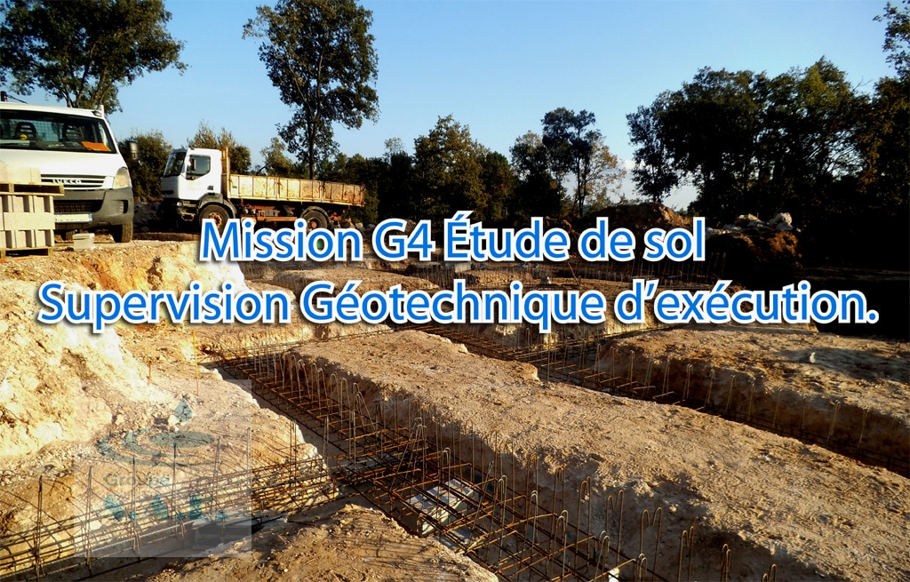 Mission G4 Étude de sol – Supervision Géotechnique d’exécution