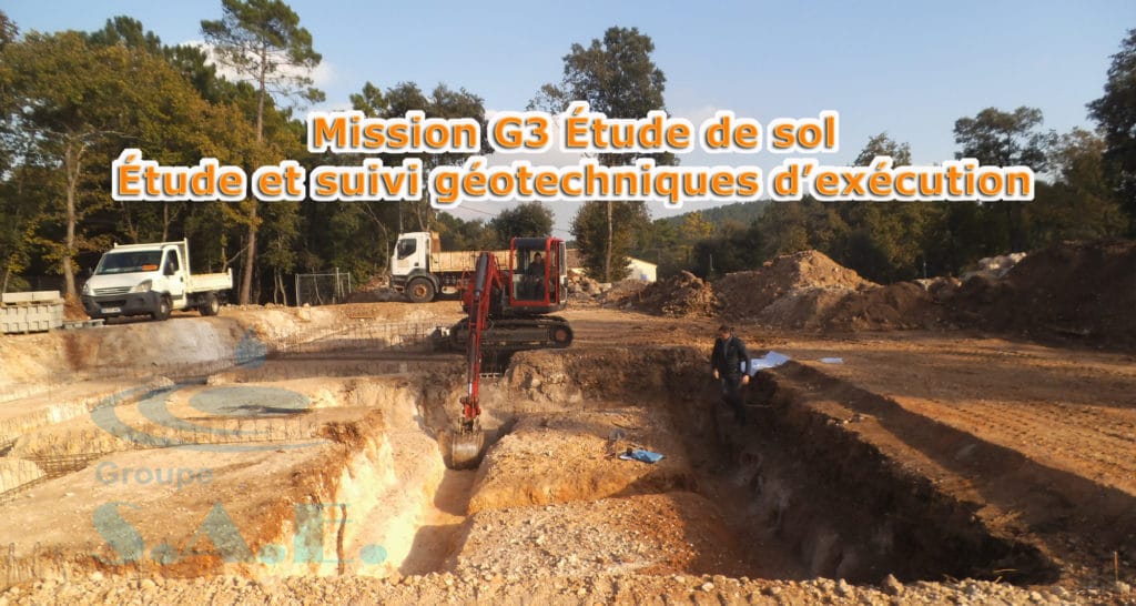 Mission G3 Étude de sol - Étude et suivi géotechniques d’exécutionMission G3 Étude de sol - Étude et suivi géotechniques d’exécution