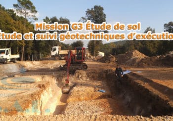 Mission G3 Étude de sol - Étude et suivi géotechniques d’exécutionMission G3 Étude de sol - Étude et suivi géotechniques d’exécution